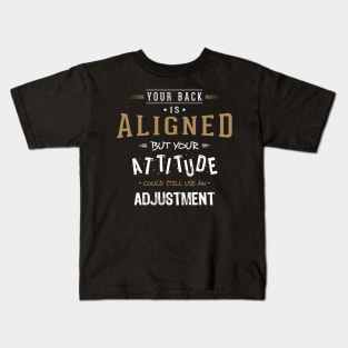 You Could Use an Attitude Adjustment Kids T-Shirt